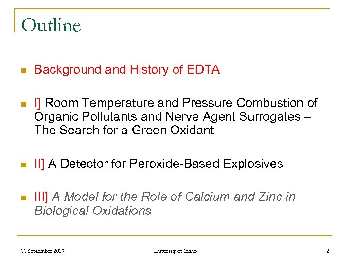 Outline n Background and History of EDTA n I] Room Temperature and Pressure Combustion