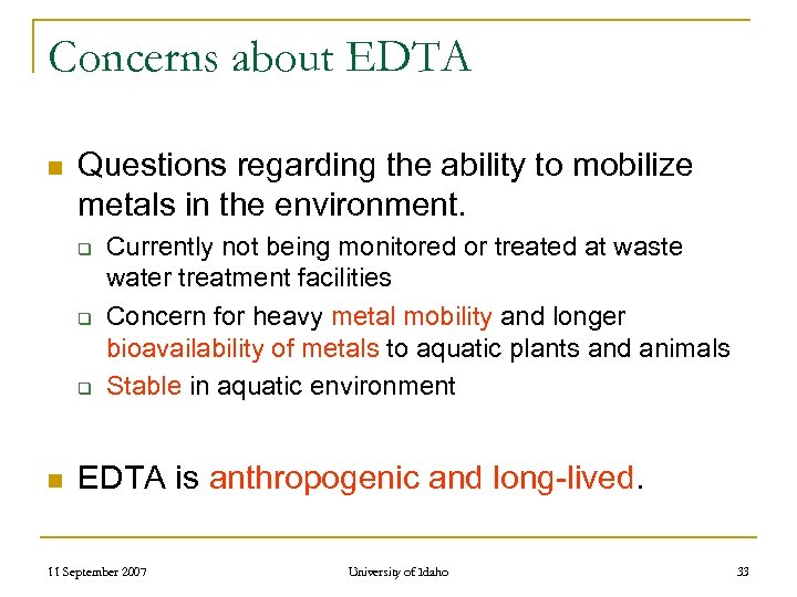 Concerns about EDTA n Questions regarding the ability to mobilize metals in the environment.