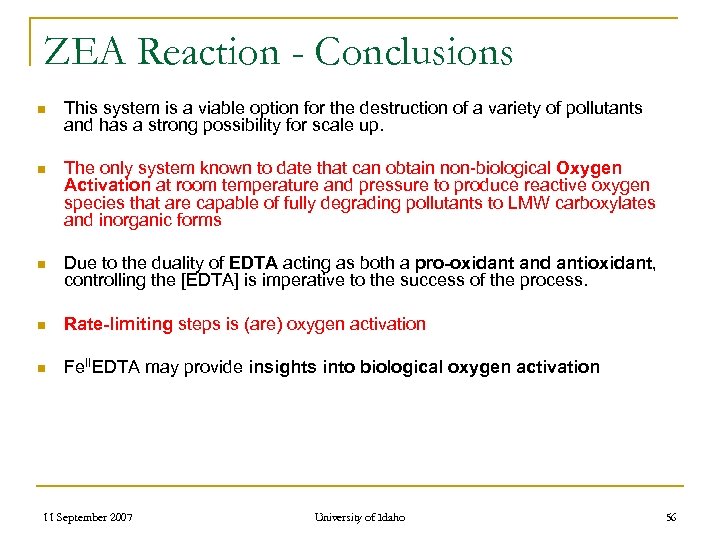 ZEA Reaction - Conclusions n This system is a viable option for the destruction