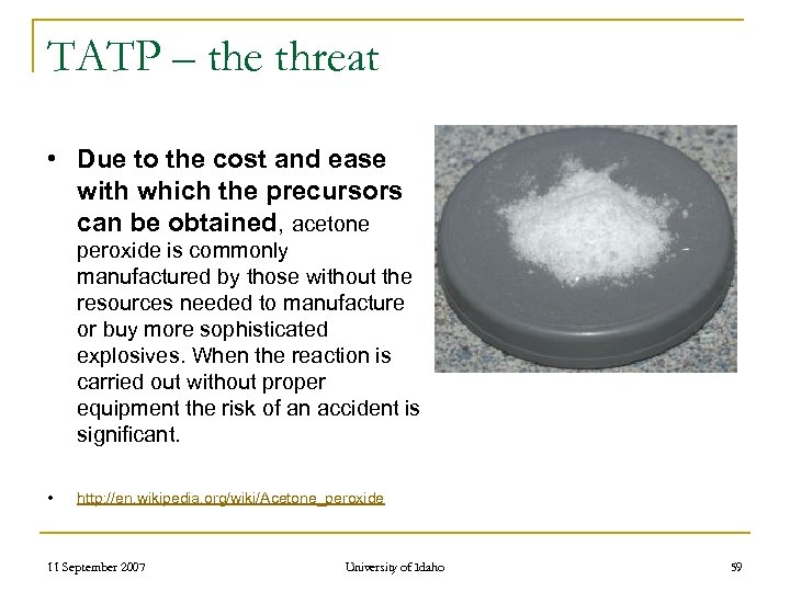 TATP – the threat • Due to the cost and ease with which the