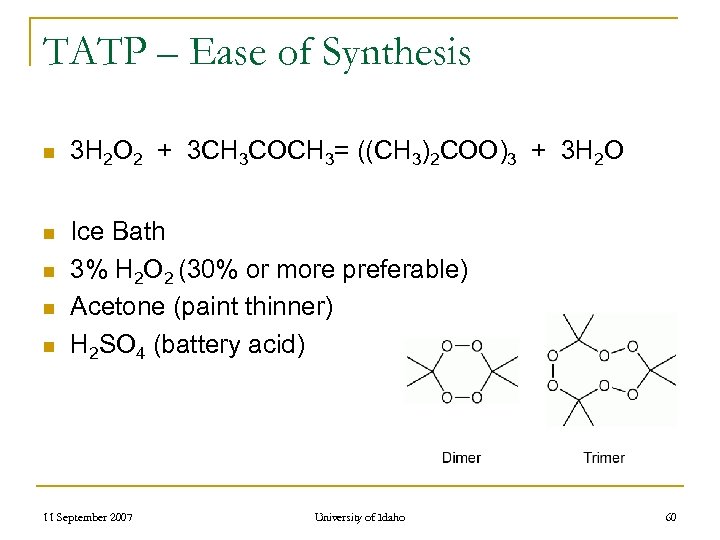 TATP – Ease of Synthesis n n n 3 H 2 O 2 +
