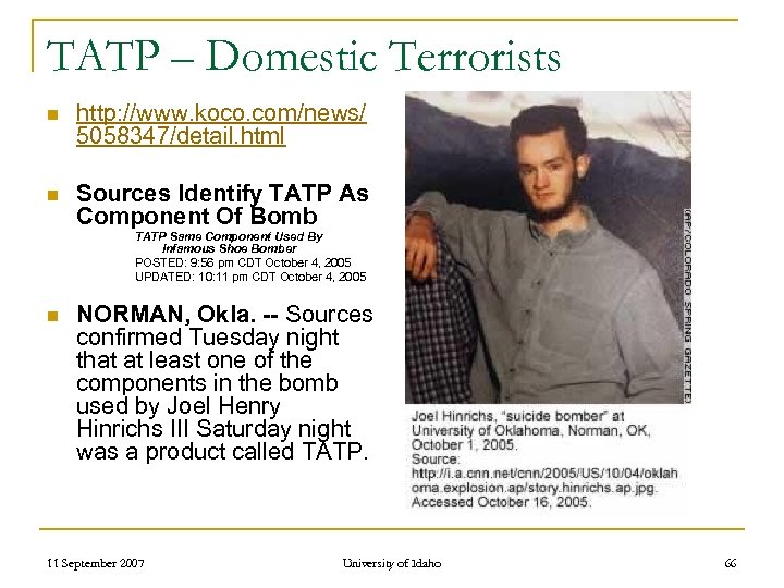 TATP – Domestic Terrorists n http: //www. koco. com/news/ 5058347/detail. html n Sources Identify