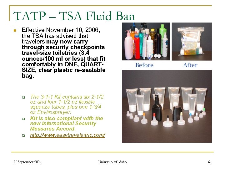 TATP – TSA Fluid Ban n Effective November 10, 2006, the TSA has advised