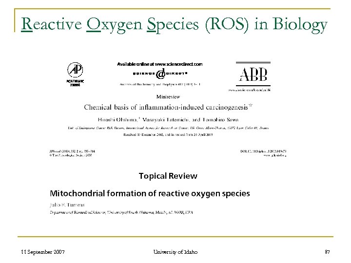 Reactive Oxygen Species (ROS) in Biology 11 September 2007 University of Idaho 87 