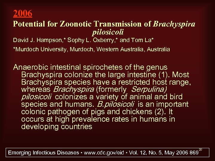 2006 Potential for Zoonotic Transmission of Brachyspira pilosicoli David J. Hampson, * Sophy L.