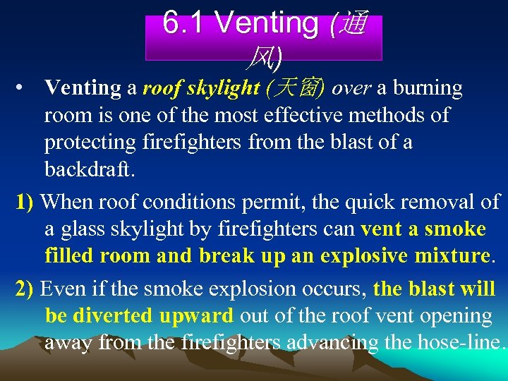 6. 1 Venting (通 风) • Venting a roof skylight (天窗) over a burning