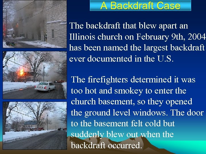 A Backdraft Case The backdraft that blew apart an Illinois church on February 9