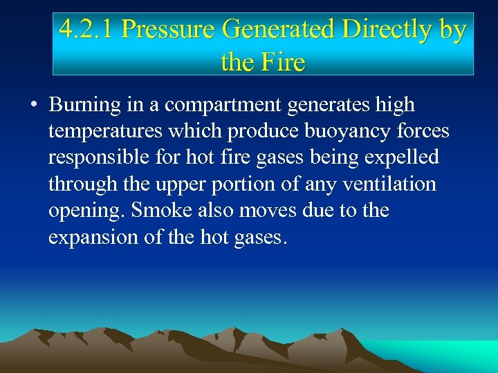 4. 2. 1 Pressure Generated Directly by the Fire • Burning in a compartment