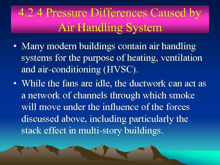 4. 2. 4 Pressure Differences Caused by Air Handling System • Many modern buildings