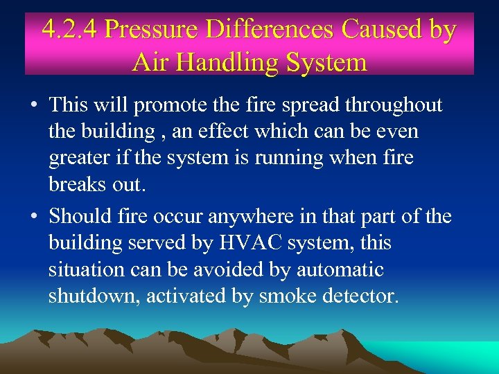 4. 2. 4 Pressure Differences Caused by Air Handling System • This will promote