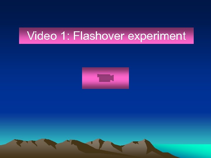 Video 1: Flashover experiment 