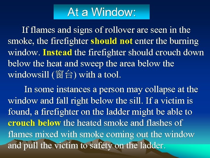 At a Window: If flames and signs of rollover are seen in the smoke,