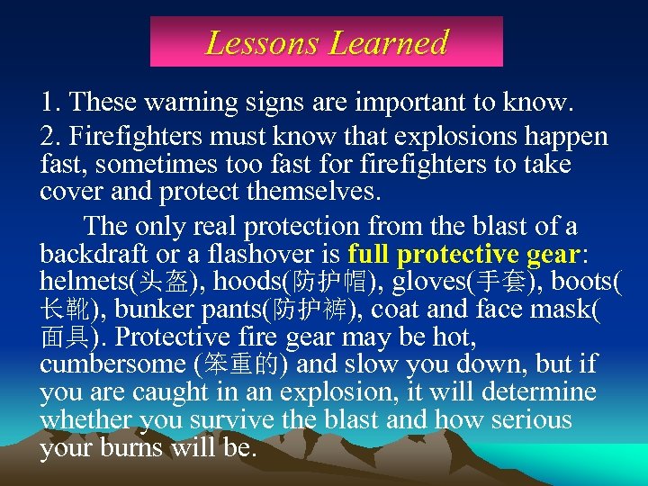 Lessons Learned 1. These warning signs are important to know. 2. Firefighters must know