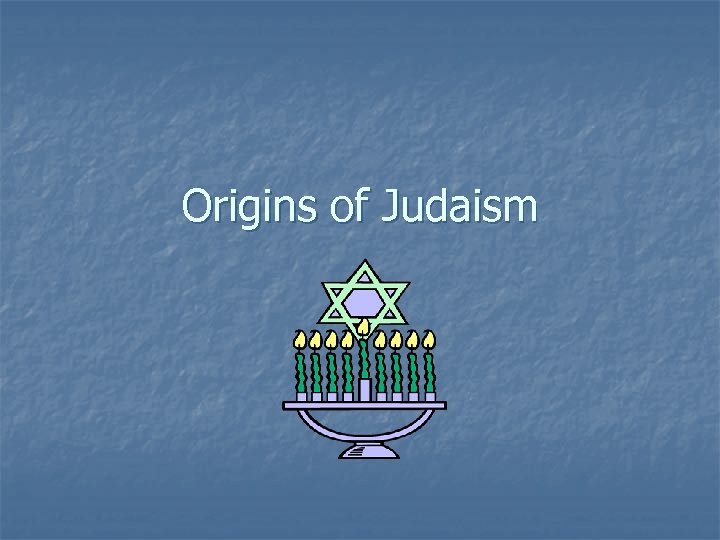 Origins of Judaism 