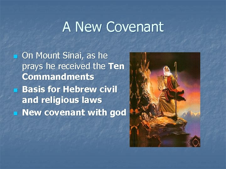 A New Covenant n n n On Mount Sinai, as he prays he received