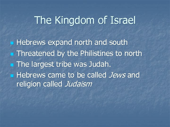 The Kingdom of Israel n n Hebrews expand north and south Threatened by the