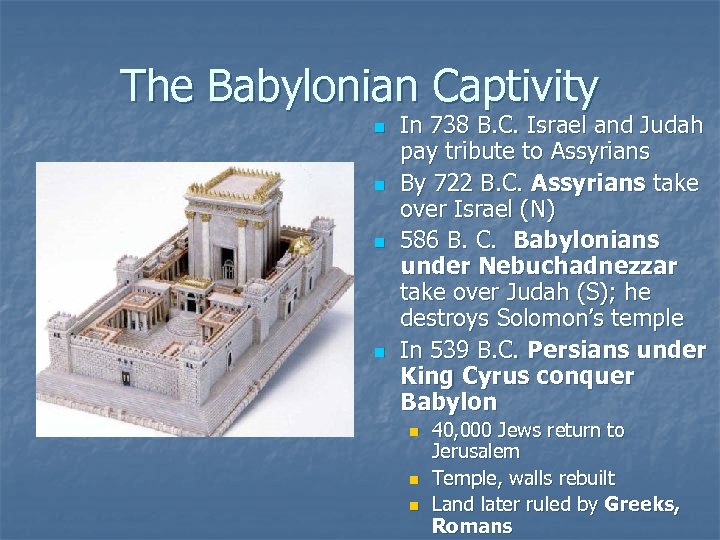The Babylonian Captivity n n In 738 B. C. Israel and Judah pay tribute