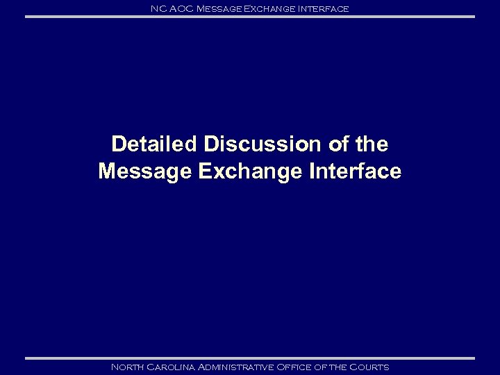 NC AOC Message Exchange Interface Detailed Discussion of the Message Exchange Interface North Carolina