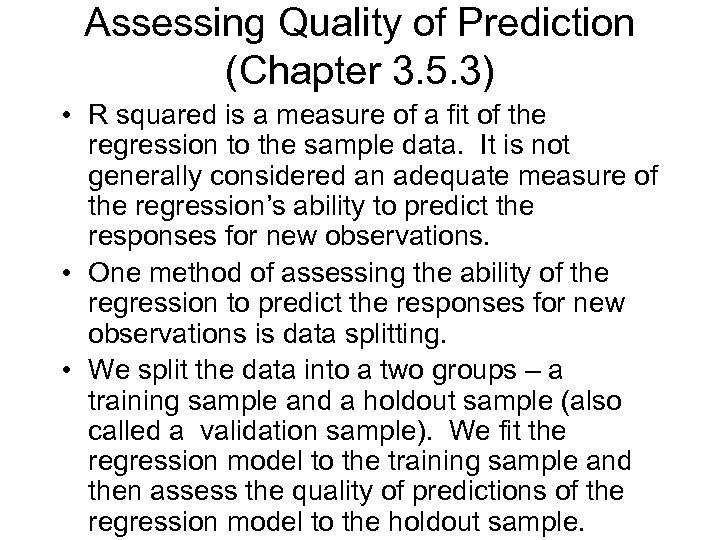 Assessing Quality of Prediction (Chapter 3. 5. 3) • R squared is a measure