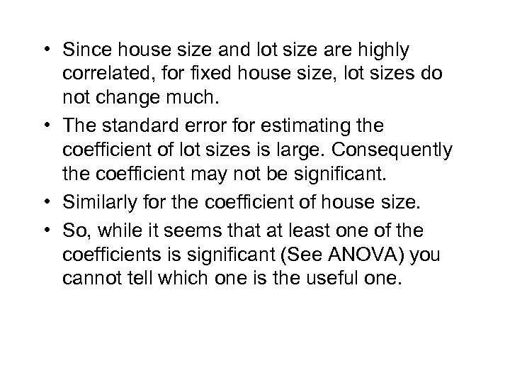  • Since house size and lot size are highly correlated, for fixed house