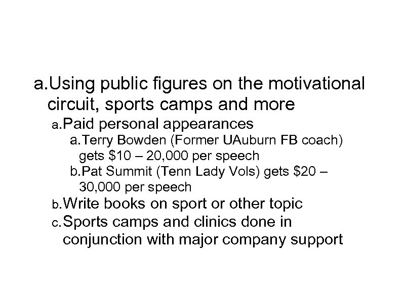 Special marketing tools a. Using public figures on the motivational circuit, sports camps and