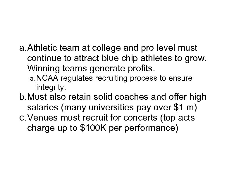 Recruiting a. Athletic team at college and pro level must continue to attract blue