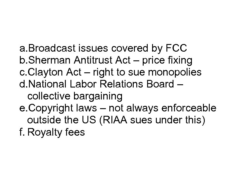 Legal Issues a. Broadcast issues covered by FCC b. Sherman Antitrust Act – price