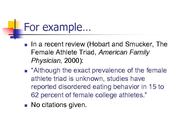 For example… n n n In a recent review (Hobart and Smucker, The Female