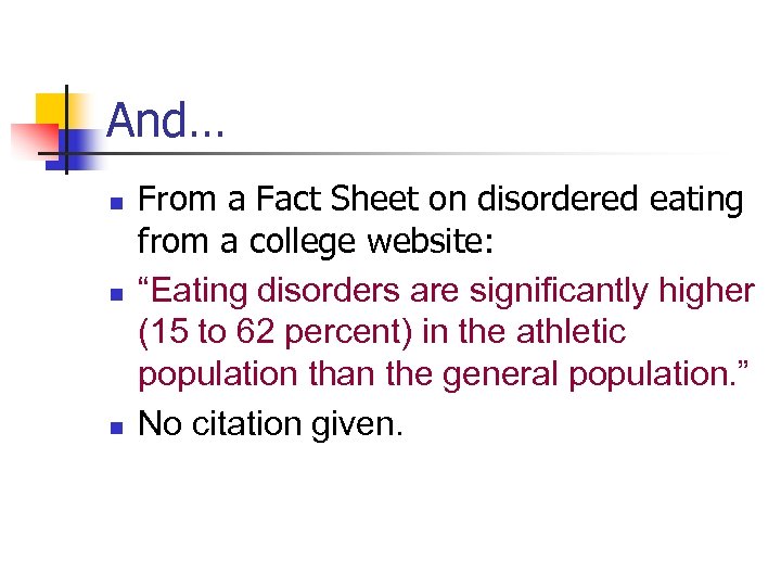 And… n n n From a Fact Sheet on disordered eating from a college