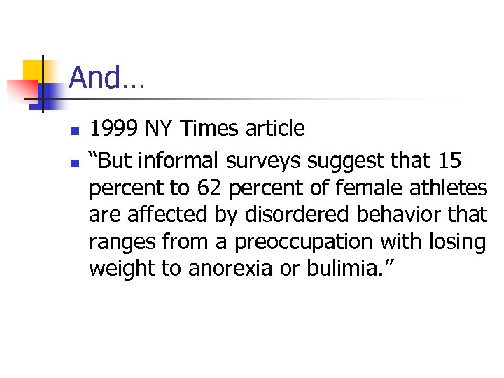 And… n n 1999 NY Times article “But informal surveys suggest that 15 percent