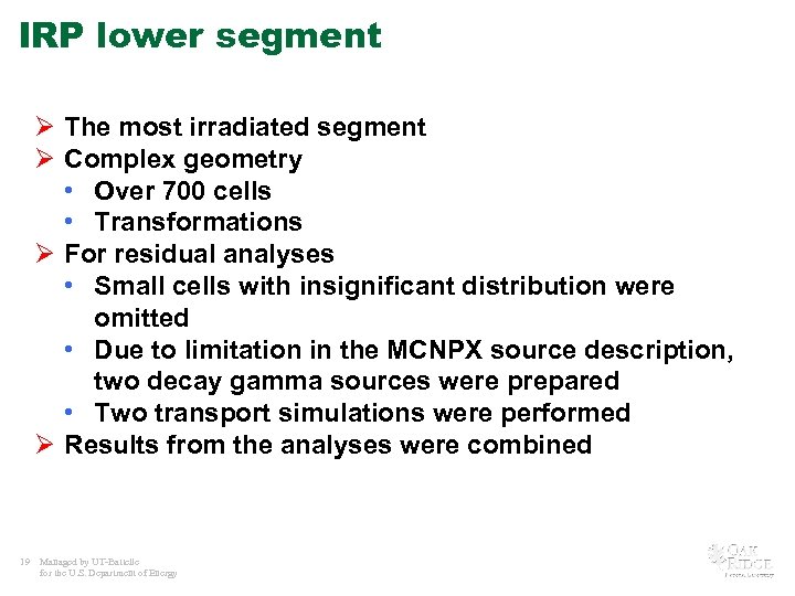 IRP lower segment Ø The most irradiated segment Ø Complex geometry • Over 700