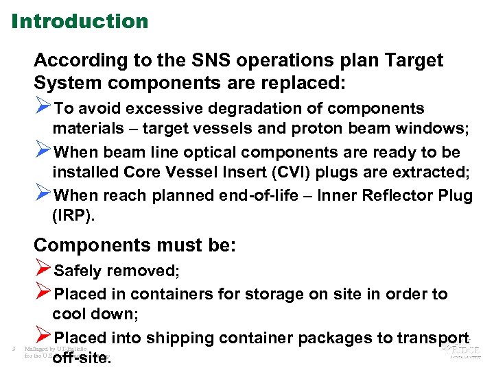Introduction According to the SNS operations plan Target System components are replaced: ØTo avoid