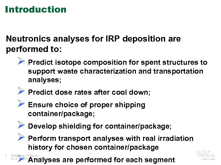 Introduction Neutronics analyses for IRP deposition are performed to: Ø Predict isotope composition for