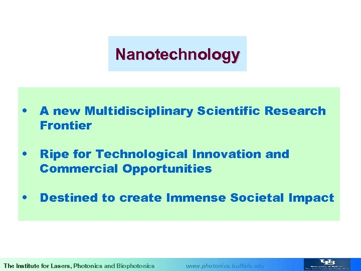 Nanotechnology • A new Multidisciplinary Scientific Research Frontier • Ripe for Technological Innovation and