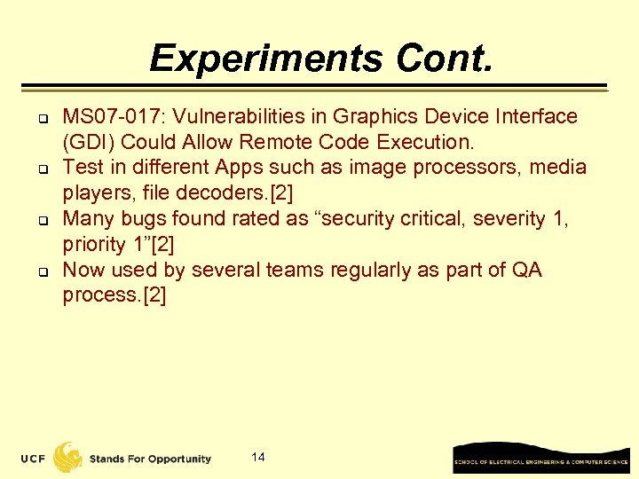 Experiments Cont. q q MS 07 -017: Vulnerabilities in Graphics Device Interface (GDI) Could