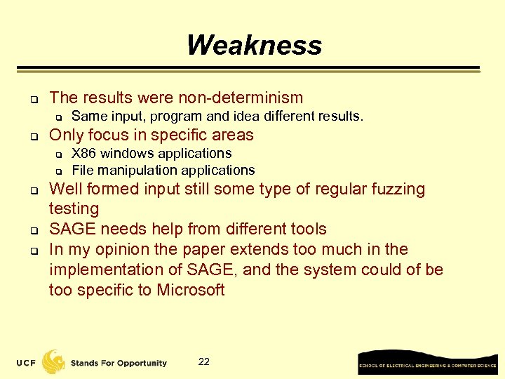 Weakness q The results were non-determinism q q Only focus in specific areas q
