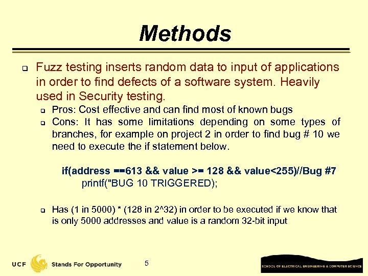 Methods q Fuzz testing inserts random data to input of applications in order to