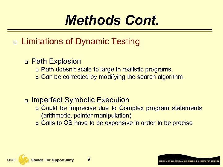 Methods Cont. q Limitations of Dynamic Testing q Path Explosion q q q Path