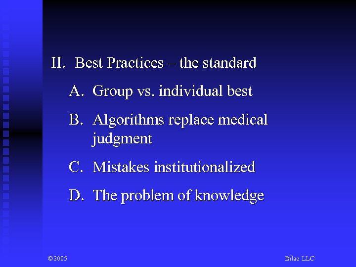 II. Best Practices – the standard A. Group vs. individual best B. Algorithms replace