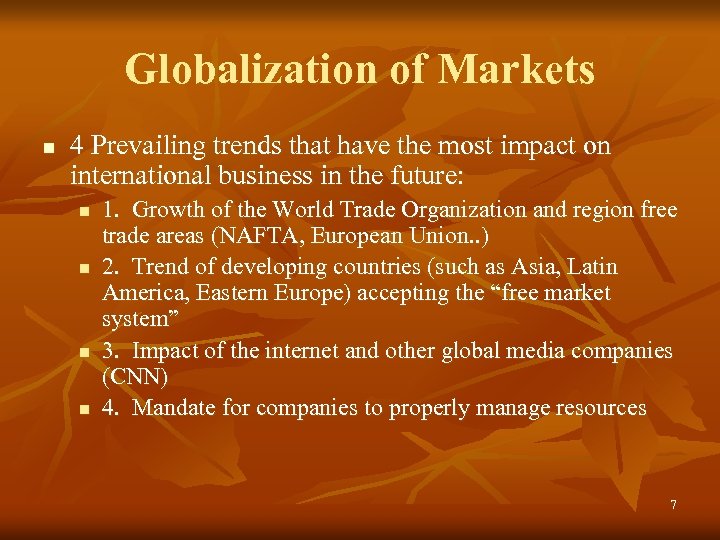 Globalization of Markets n 4 Prevailing trends that have the most impact on international