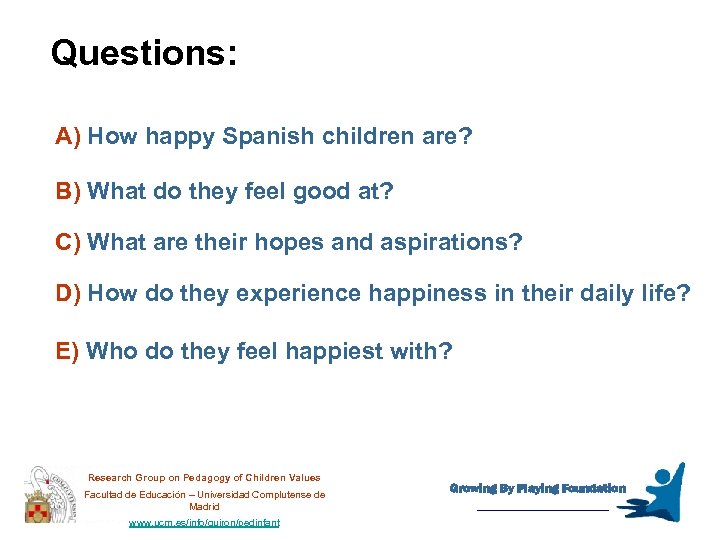 Questions: A) How happy Spanish children are? B) What do they feel good at?