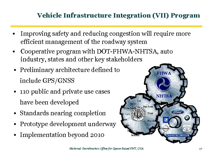 Vehicle Infrastructure Integration (VII) Program • Improving safety and reducing congestion will require more