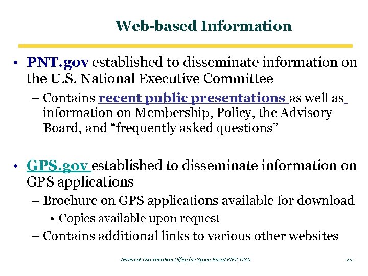 Web-based Information • PNT. gov established to disseminate information on the U. S. National