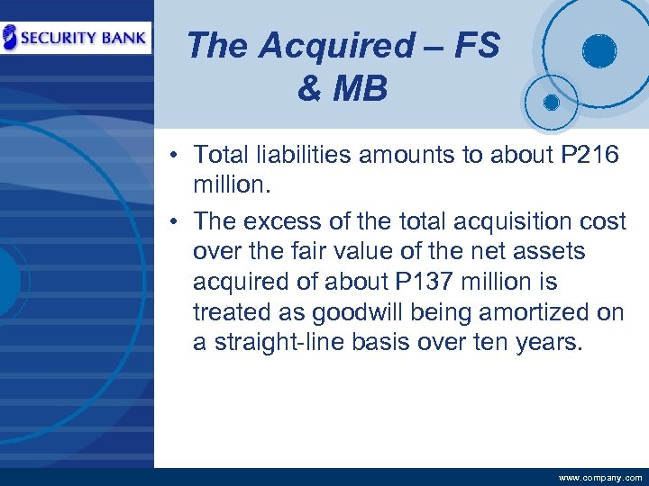 Company LOGO The Acquired – FS & MB • Total liabilities amounts to about