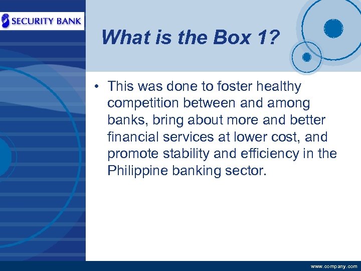 Company LOGO What is the Box 1? • This was done to foster healthy