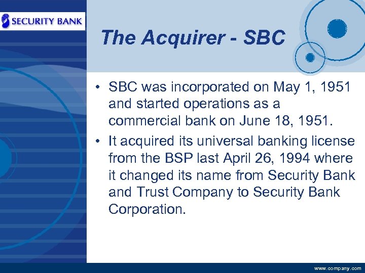 Company LOGO The Acquirer - SBC • SBC was incorporated on May 1, 1951