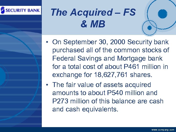 Company LOGO The Acquired – FS & MB • On September 30, 2000 Security