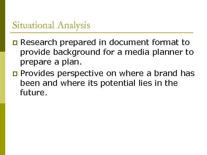 Situational Analysis Research prepared in document format to provide background for a media planner