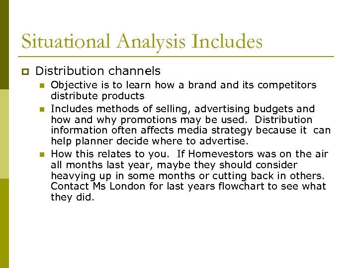 Situational Analysis Includes p Distribution channels n n n Objective is to learn how