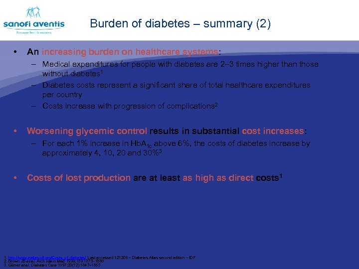 Burden of diabetes – summary (2) • An increasing burden on healthcare systems: –